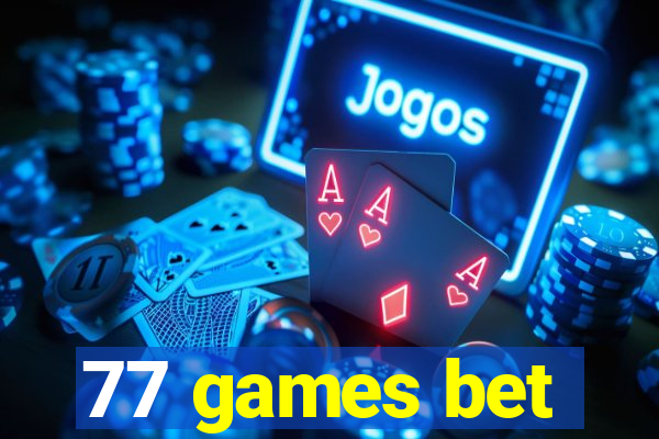 77 games bet